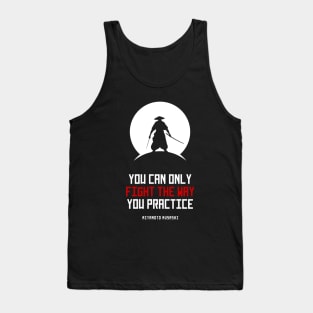 Miyamoto Musashi — 'You can only fight the way you practice' Tank Top